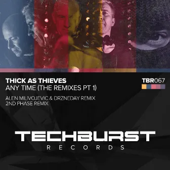 Any Time (The Remixes Pt 1) by Thick As Thieves