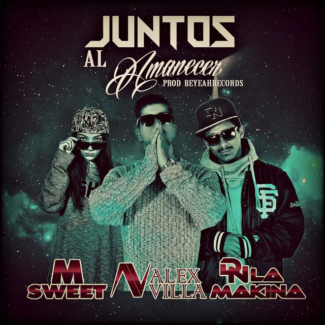 Juntos Al Amanecer (feat. DN La Makina & M-Sweet)