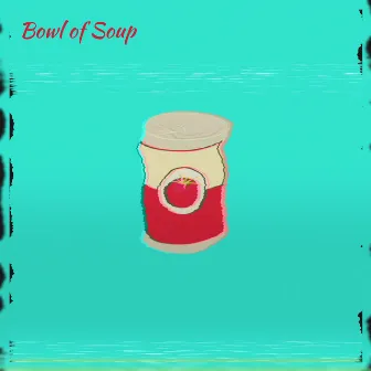 Bowl of Soup by Swat