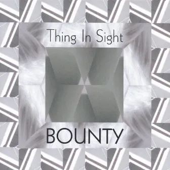 Thing In Sight by Bounty