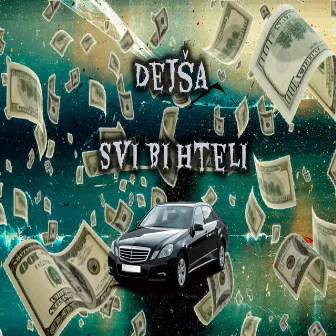 Svi bi hteli by Dejsa