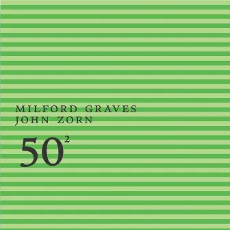 Milford Graves & John Zorn - 50th Birthday Celebration, Vol. 2 by Milford Graves