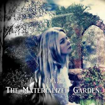 The Materialized Garden by Dai