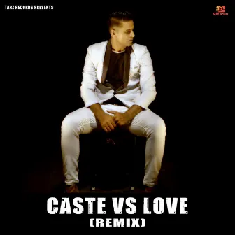 Caste Vs Love (Remix) by HARRY LATHER