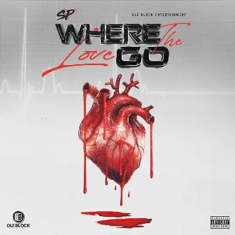 Where The Love Go by SP