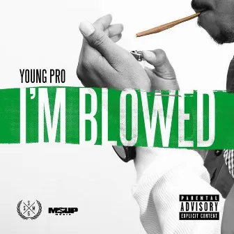 I'm Blowed - Single by Young Pro