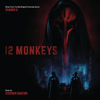 12 Monkeys: Season 3 (Music From The Syfy Original Series) by Stephen Barton