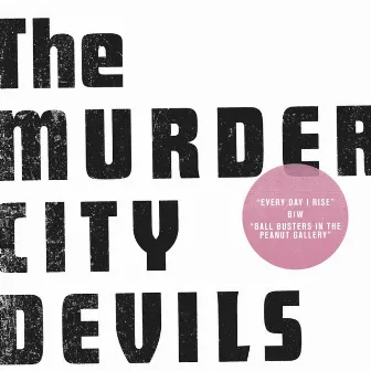 Every Day I Rise by The Murder City Devils