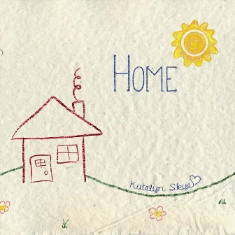 Home by Katelyn Skye