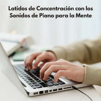 Latidos De Concentración Con Los Sonidos De Piano Para La Mente by Canal de piano clásico