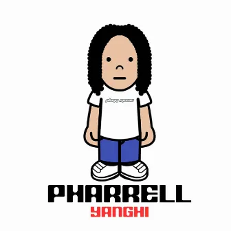 PHARRELL by Yanghi