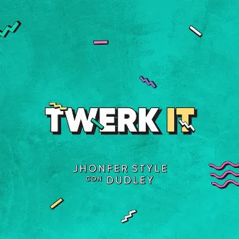 Twerk It by Jhonfer Style con Dudley