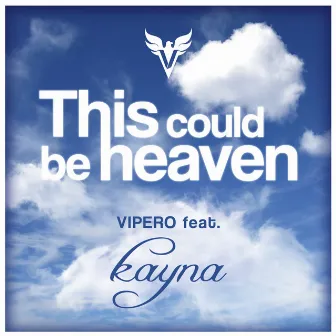 This Could Be Heaven by Vipero