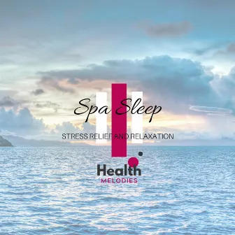 Spa Sleep - Stress Relief and Relaxation by Mother Nature Soundscapes