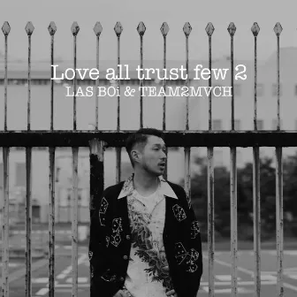 Love all trust few 2 by LAS BOi