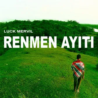 Renmen Ayiti by Luck Mervil