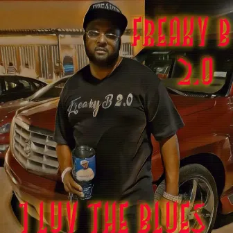 I Luv the Blues by Freaky B 2.0