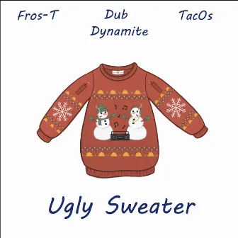 Ugly Sweater by Dub Dynamite