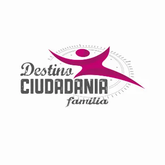 Destino Ciudadanía Familia by Eustaquio Alvarez