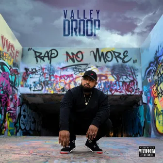 Rap No More by Valley Droop