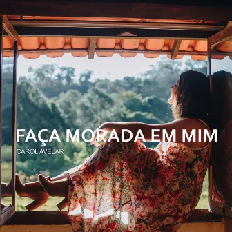 Faça Morada em Mim by Carol Avelar