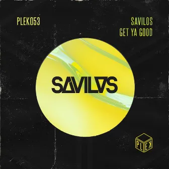 Get Ya Good by Savilos