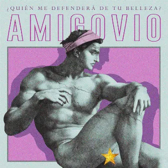 ¿Quién me defenderá de tu belleza? by Amigovio