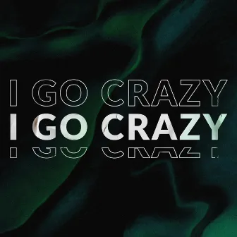 I Go Crazy by MR.G