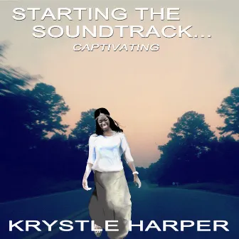 Starting the Soundtrack...Captivating by Krystle Harper