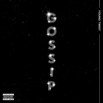 Gossip by Young Twist