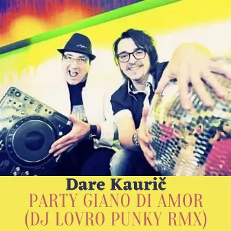 Party giano di amor (DJ Lovro Punky Remix) by Dare Kauric