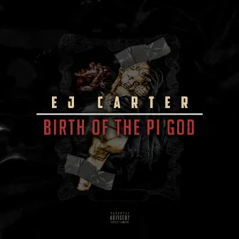 Birth of the Pi God by E.J. Carter