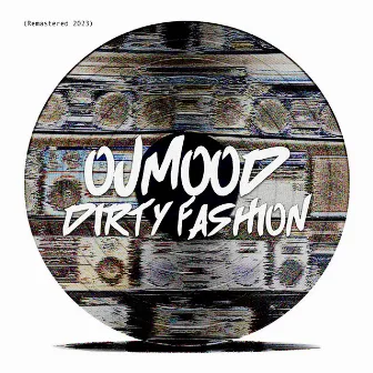 Dirty Fashion (Remastered 2023) by Oumood