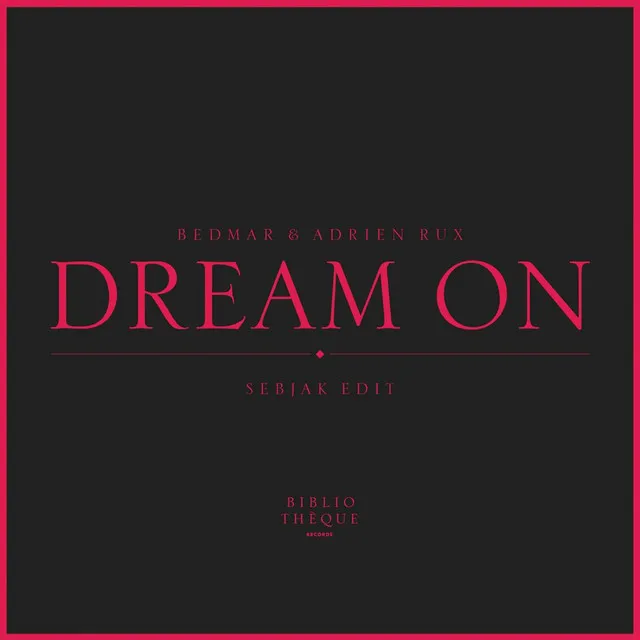 Dream On - Sebjak Edit