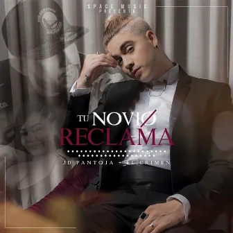 Tu Novio Reclama (feat. El Crimen) by Jd Pantoja