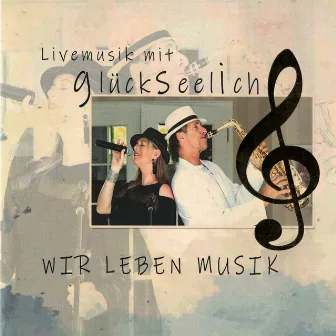 Wir leben Musik by Glückseelich