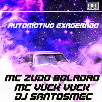 Automotivo Exagerado by Dj Santosmec