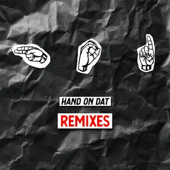 Hand On Dat (Remixes) by Mr. Tape