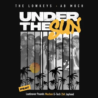 UNDER THE SUN by The Lowkeys