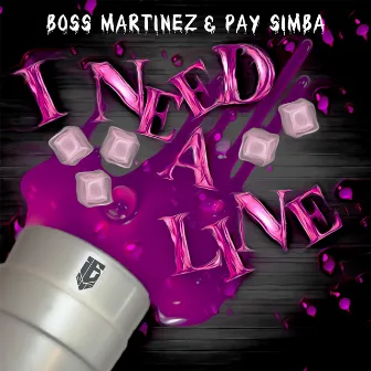 I Need A Line by Boss Martinez