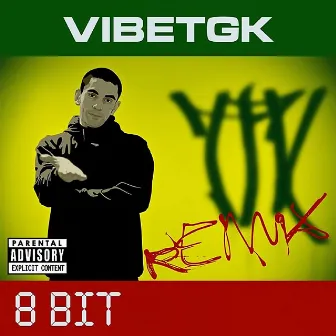 8 Bit (Remix) by VibeTGK