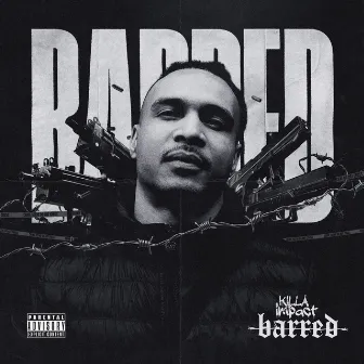 Barred by Killa Impact