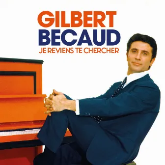 Je reviens te chercher by Gilbert Bécaud