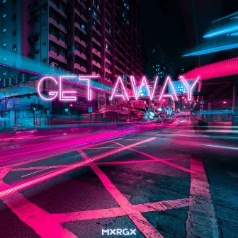 Get Away by MXRGX