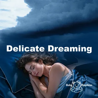 Delicate Dreaming by Baby Sleeptime