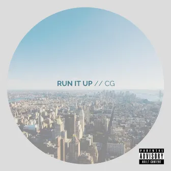 Run It Up by Cg