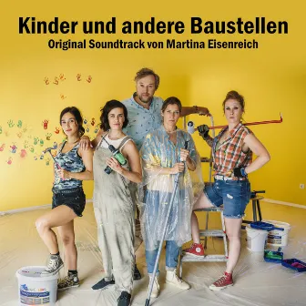 Kinder und andere Baustellen (Original Soundtrack) by Martina Eisenreich