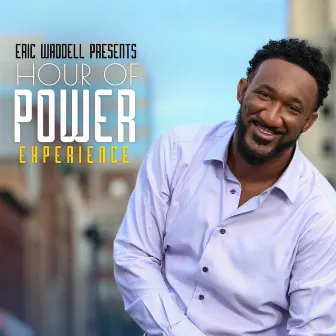 Eric Waddell Presents Hour of Power Experience by Eric Waddell