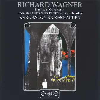 Wagner: Kantaten & Ouvertüren by Chor der Bamberger Symphoniker