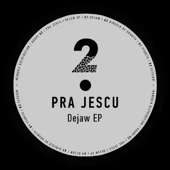 Dejaw EP by Pra Jescu